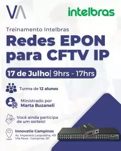 Treinamento Intelbras - 17/07 - REDES EPON PARA CFTV IP
